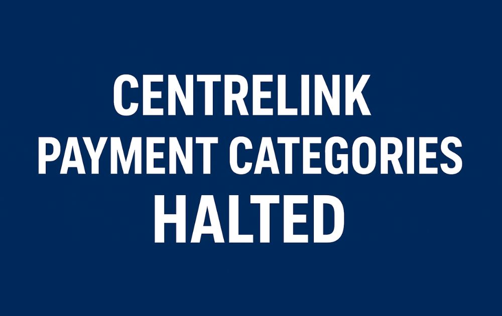 Centrelink payment categories halted notice showing suspension of Centrelink welfare payments on blue background.